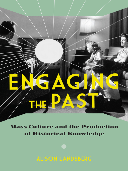 Title details for Engaging the Past by Alison Landsberg - Available